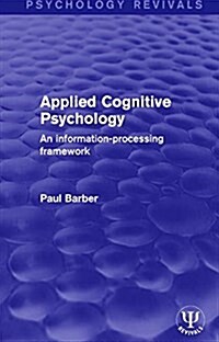 Applied Cognitive Psychology : An Information-Processing Framework (Hardcover)