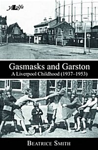 Gasmasks and Garston - A Liverpool Childhood (1937-1953) (Paperback)