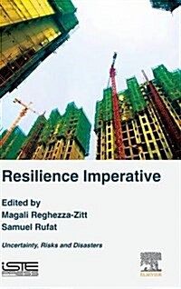 Resilience Imperative : Uncertainty, Risks and Disasters (Hardcover)