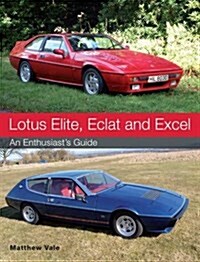Lotus Elite, Eclat and Excel : An Enthusiasts Guide (Paperback)