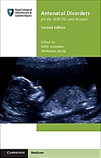 Antenatal Disorders for the MRCOG and Beyond (Paperback, 2 Revised edition)