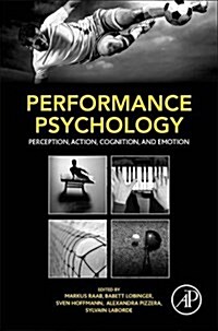 Performance Psychology: Perception, Action, Cognition, and Emotion (Hardcover)
