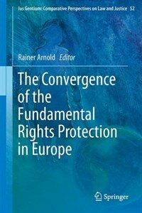 The convergence of the fundamental rights protection in Europe