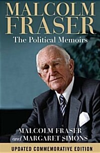 Malcolm Fraser : The Political Memoirs (Paperback)