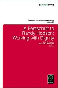 A Gedenkschrift to Randy Hodson : Working with Dignity (Hardcover)