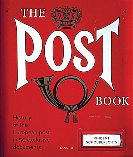 The Post Book: The History of the European Post in 50 Exclusive Documents (Hardcover)