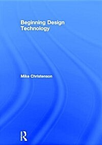 BEGINNING DESIGN TECHNOLOGY (Hardcover)