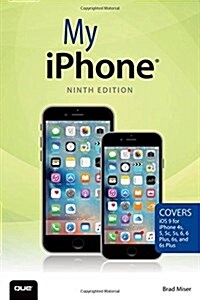 My iPhone (Covers IOS 9 for iPhone 6s/6s Plus, 6/6 Plus, 5s/5c/5, and 4s) (Paperback, 9)