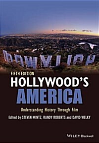 Hollywoods America : Understanding History Through Film (Paperback, 5 ed)