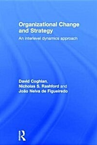 Organizational Change and Strategy : An Interlevel Dynamics Approach (Hardcover, 2 ed)