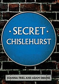 Secret Chislehurst (Paperback)
