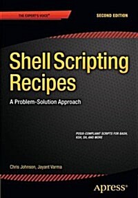 Shell Scripting Recipes: A Problem-Solution Approach (Paperback, 2)