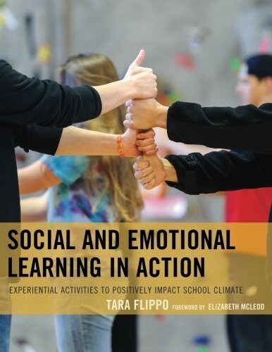 Social and Emotional Learning in Action: Experiential Activities to Positively Impact School Climate (Paperback)