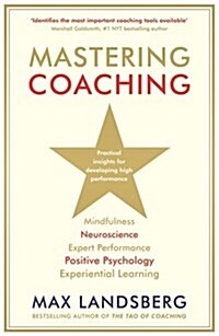 Mastering Coaching : Practical Insights for Developing High Performance (Paperback)
