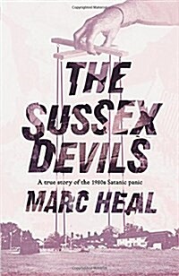 The Sussex Devils : A True Story of the 1980s Satanic Panic (Hardcover)