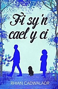 Fi Syn Cael y Ci (Paperback)