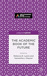 The Academic Book of the Future (Hardcover)