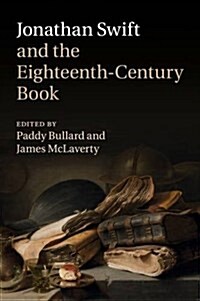 Jonathan Swift and the Eighteenth-Century Book (Paperback)