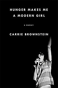 Hunger Makes Me a Modern Girl : A Memoir (Paperback)