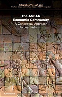 The ASEAN Economic Community : A Conceptual Approach (Paperback)