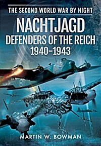 Nachtjagd, Defenders of the Reich 1940 - 1943 (Hardcover)