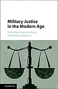 Military Justice in the Modern Age (Hardcover)