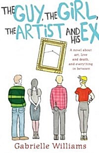 The Guy, the Girl, the Artist and His Ex (Paperback)