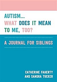 Autism in My Family : A Journal for Siblings of Children with ASD (Paperback)