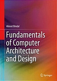 Fundamentals of Computer Architecture and Design (Hardcover)