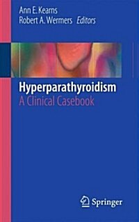 Hyperparathyroidism: A Clinical Casebook (Paperback, 2016)