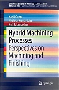 Hybrid Machining Processes: Perspectives on Machining and Finishing (Paperback, 2016)
