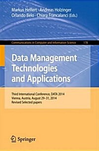 Data Management Technologies and Applications: Third International Conference, Data 2014, Vienna, Austria, August 29-31, 2014, Revised Selected Papers (Paperback, 2015)
