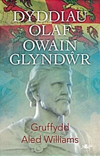 Dyddiau Olaf Owain Glyndwr (Paperback)