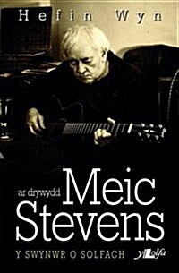 Ar Drywydd Meic Stevens - Y Swynwr o Solfach (Paperback)