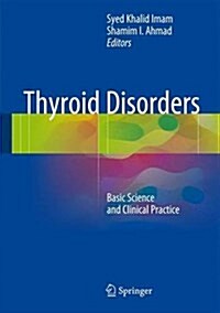 Thyroid Disorders: Basic Science and Clinical Practice (Hardcover, 2016)