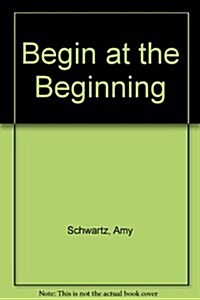 Begin at the Beginning (Paperback)