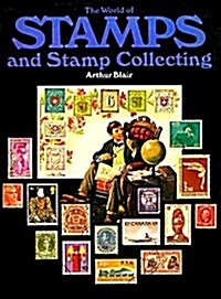 The world of stamps and stamp collecting (Hardcover, First British Edition)