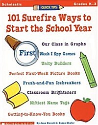 Quick Tips: 101 Surefire Ways to Start the School Year (Grades K-3) (Paperback)