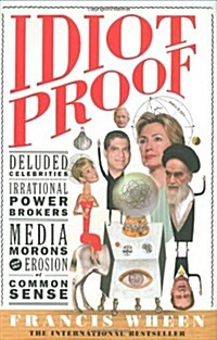 Idiot Proof: A Short History Of Modern Delusions (Hardcover)