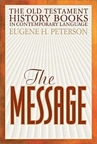 The Message Old Testament History Books (Hardcover, First Edition, First Printing)