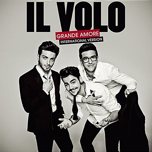 Il Volo - Grande Amore [인터내셔널 버전]