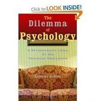 The dilemma of psychology : a psychologist looks at his troubled profession