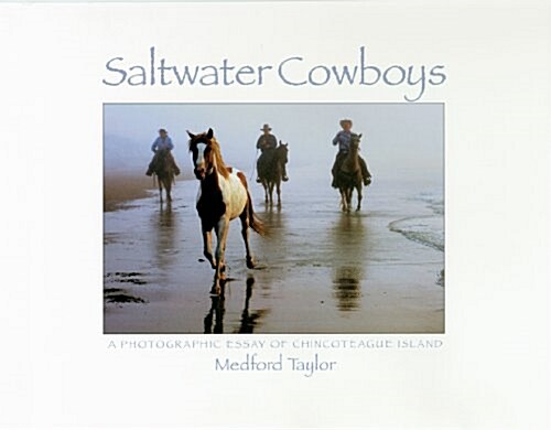 Saltwater Cowboys: A Photographic Essay of Chincoteague Island (Paperback)