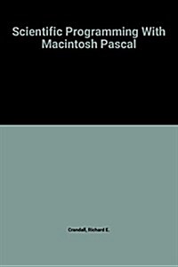 Scientific Programming With Macintosh Pascal (Paperback)