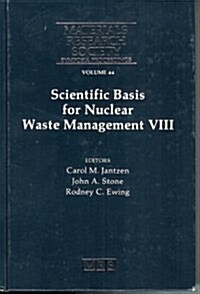 Scientific Basis for Nuclear Waste Management VIII (Hardcover)