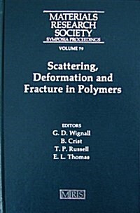 Scattering, Deformation, and Fracture in Polymers (Hardcover)
