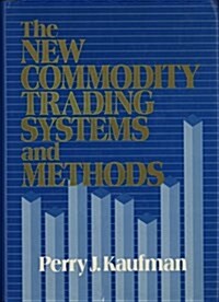 The New Commodity Trading Systems and Methods (Hardcover)