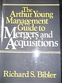 The Arthur Young Management Guide to Mergers and Acquisitions (Hardcover)