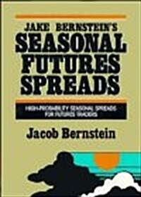 Jake Bernsteins Seasonal Futures Spreads (Hardcover)