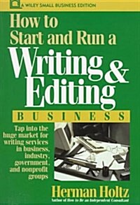 How to Start and Run a Writing and Editing Business (Paperback)